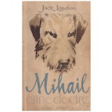 Jack London - Mihail - Caine de circ - 120907