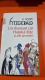 F. Scott Fitzgerald Un diamant c&acirc;t Hotelul Ritz și alte povestiri