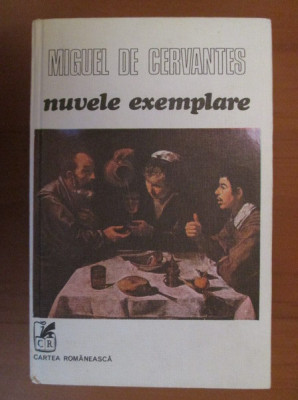 Miguel de Cervantes - Nuvele exemplare (1981, editie cartonata) foto