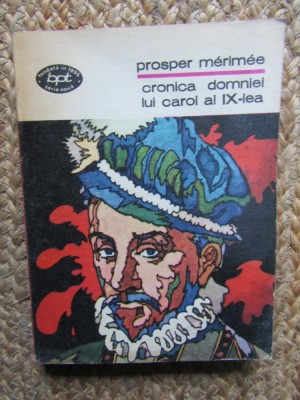 MERIMEE - CRONICA DOMNIEI LUI CAROL AL IX-LEA foto