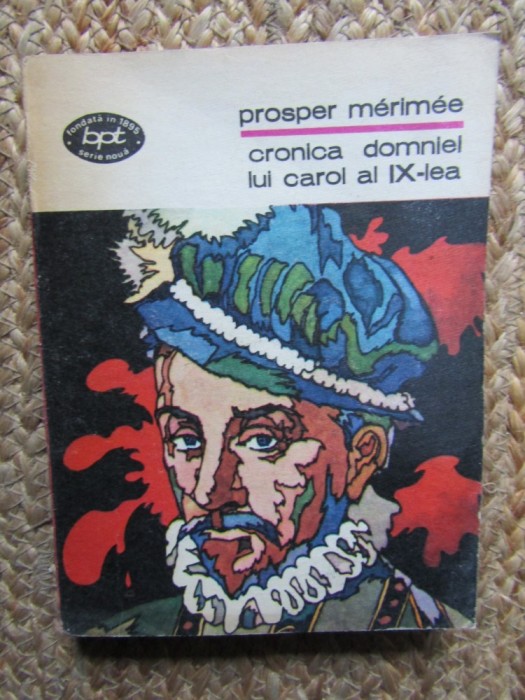 MERIMEE - CRONICA DOMNIEI LUI CAROL AL IX-LEA