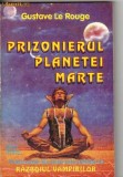 bnk ant Gustave Le Rouge - Prizonierul planetei Marte ( SF )