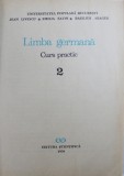 LIMBA GERMANA , CURS PRACTIC , VOL. II de JEAN LIVESCU , EMILIA SAVIN , BASILIUS ABAGER , 1970