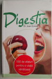 Digestia. 100 de sfaturi pentru o viata sanatoasa &ndash; Joan Gomez