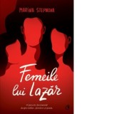 Femeile lui Lazar (editia a doua) - Antoaneta Olteanu, Marina Stepnova