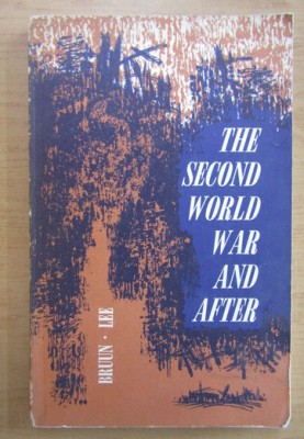 The Second World War and After/ Geoffrey Bruun &amp;amp; Dwight E. Lee foto