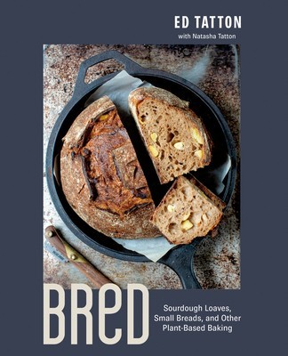 Bred: Sourdough Loaves, Small Breads, and Other Plant-Based Baking foto