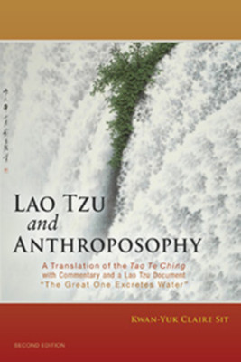 Lao Tzu and Anthroposophy: A Translation of the Tao Te Ching with Commentary and a Lao Tzu Document the Great One Excretes Water foto