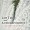 Lao Tzu and Anthroposophy: A Translation of the Tao Te Ching with Commentary and a Lao Tzu Document the Great One Excretes Water