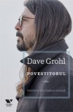 Cumpara ieftin Povestitorul. Istorisiri din viata si muzica/Dave Grohl, VICTORIA BOOKS