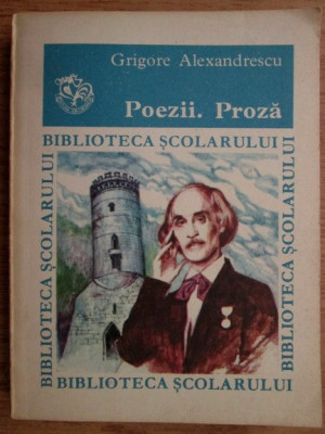Grigore Alexandrescu - Poezii. Proza (ed Ion Creanga) foto