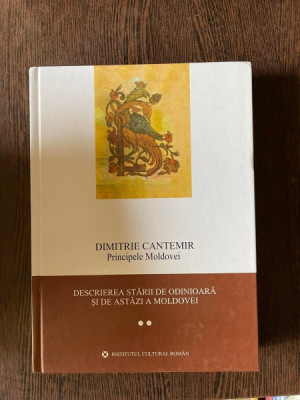 Dimitrie Cantemir - Descrierea starii de odinioara si de astazi a Moldovei (volumul 2) foto