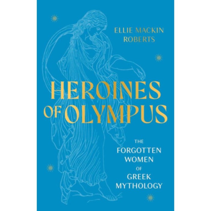 Heroines of Olympus - Ellie Mackin Roberts