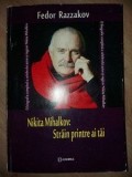 Nikita Mihalkov: Strain printre ai tai- Fedor Razzakov