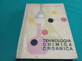 TEHNOLOGIA CHIMICĂ ORGANICĂ * I. HALMAGHI / 1962 * 200