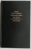 Noul Testament si Psalmii. Crestinism, Religie, Biblia. Romana. Editia 1