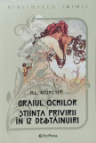 GRAIUL OCHILOR. STIINTA PRIVIRII IN 12 DESTAINUIRI-M.L. NEUMEYER