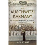 Az auschwitzi karnagy - Egy hadifogoly, aki ezreknek adott rem&eacute;nyt - Jaci Byrne