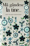Mă g&acirc;ndesc la tine ... - Hardcover - Helen Exley - Helen Exley