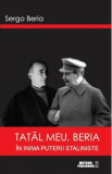 Tatal Meu, Beria In Inima Puterii Staliniste - Sergo Beria