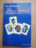 Ion Scheianu - Niculae Cerveni. Romanul unei vieti, 1999