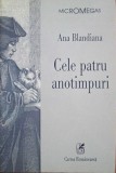 Ana Blandiana - Cele Patru Anotimpuri - Poezii, Cartea Rom&acirc;nească, Micromegas, Ediție 2000, Limba Rom&acirc;nă
