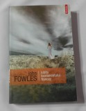 John Fowles - Iubita Locotenentului Francez