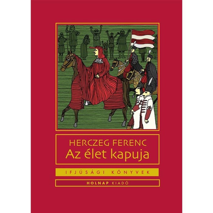 Az &eacute;let kapuja - Herczeg Ferenc