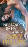 Cumpara ieftin Indrazneste sa ma atingi, Carly Phillips