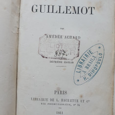 La famille Guillemot, Amedee Achard, Paris 1861, in franceza, 320 pagini