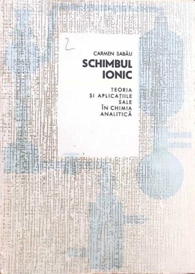 SCHIMBUL IONIC. TEORIA SI APLICATIILE SALE IN CHIMIA ANALITICA-CARMEN SABAU-261679 foto