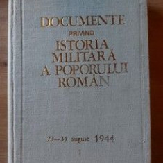 Documente privind istoria militara a poporului roman 23-31 august 1944 vol. 1