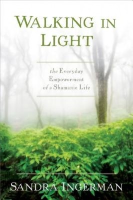 Walking in Light: The Everyday Empowerment of a Shamanic Life foto