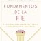 Fundamentos de La Fe (Edicii1/2n Estudiantil): 13 Lecciones Para Crecer En La Gracia y Conocimiento de Cristo Jesi1/2s