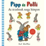 Pipp &eacute;s Polli - Az &eacute;rzelmek nagy k&ouml;nyve - Axel Scheffler