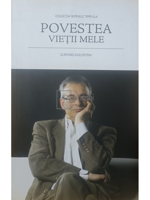 Clifford Goldstein - Povestea vietii mele (Editia: 2015)