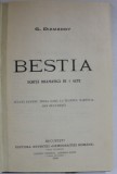 BESTIA , SCHITA DRAMATICA IN 4 ACTE de G. DIAMANDY , 1910