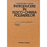 Introducere in fizico-chimia polimerilor - 1980 - Tanase Volintiru (AE91)