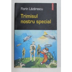TRIMISUL NOSTRU SPECIAL de FLORIN LAZARESCU , 2005