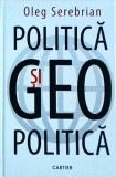 Oleg Serebrian - Politica si geopolitica