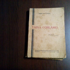 TAINA COPILARIEI - Maria Montessori - "Tiparul Universitar", 1938, 246 p.