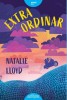 Extraordinar - Natalie Lloyd, Carte de Povesti pentru Copii