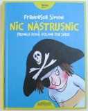 NIC NASTRUSNIC - NIC NASTRUSNIC SI CLUBUL SECRET de FRANCESCA SIMON , ilustratii de TONY ROSS , 2016