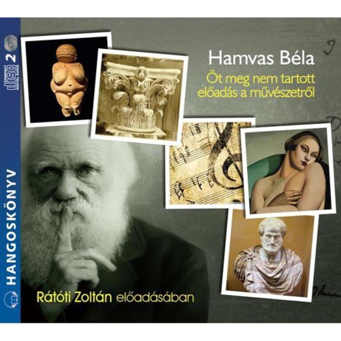 &Ouml;T MEG NEM TARTOTT ELŐAD&Aacute;S A MŰV&Eacute;SZETRŐL - HANGOSK&Ouml;NYV - Hamvas B&eacute;la