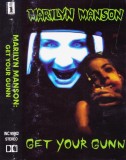 Caseta audio: Marilyn Manson &ndash; Get Your Gunn ( 1999 - vezi descriere )