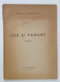 CER SI PAMANT POEZII de OPRISAN ANGHELESCU , 1946 , DEDICATIE *