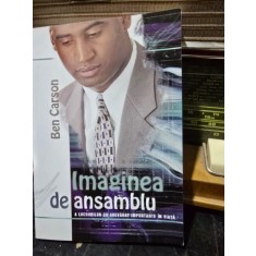 IMAGINEA DE ANSAMBLU A LUCRURILOR CU ADEVARAT IMPORTANTE IN VIATA-BEN CARSON -GREGG LEWIS