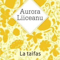 La taifas - Paperback brosat - Aurora Liiceanu - Polirom