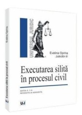 Executarea silita in procesul civil. Editia a II-a revazuta si adaugita (carte cu defect minor)/Evelina Oprina