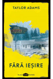 Fara iesire - Taylor Adams - Paladin